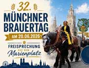 M&uuml;nchner Brauertag 2026: Traditioneller Festtag des M&uuml;nchner Bieres am 20. Juni auf dem Marienplatz